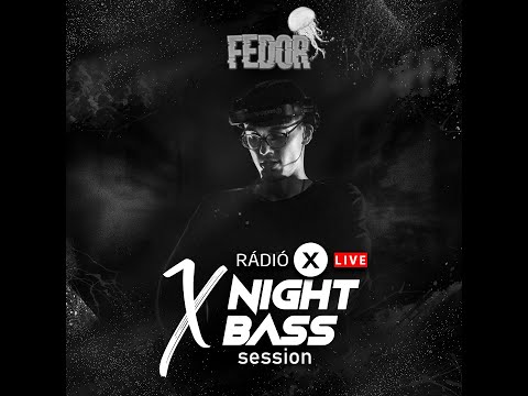 FEDOR LIVE @ Radio X Hungary - X Night Bass Session