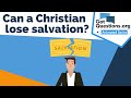 Can a Christian lose salvation?