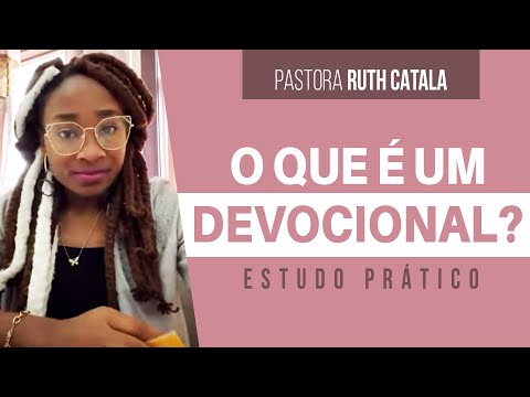 O QUE É UM DEVOCIONAL? Estudo Prático | Pastora Ruth Catala