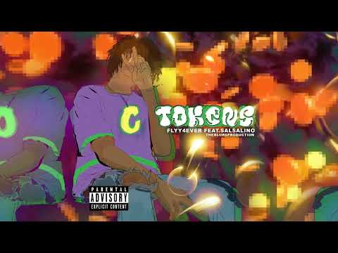 Flyy4Ever- Tokens feat. Salsalino (prod. minty beats)