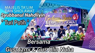 Download lagu SUARA TINGGI !!! Gus Azmi Dan Gus Ulin ' Turi putih' | Gedangsewu Bersholawat mp3