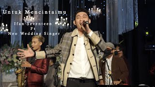 Download lagu Untuk Mencintaimu - Ifan Seventeen Live mp3