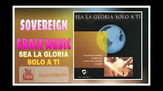 Sea la Gloria Solo a Ti