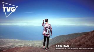 Rain Man - Bring Back The Summer (INSTRUM Remix)