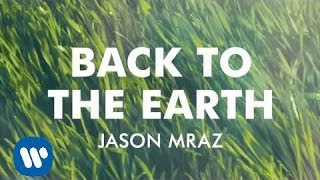 Jason Mraz - Back To The Earth (Official Audio)