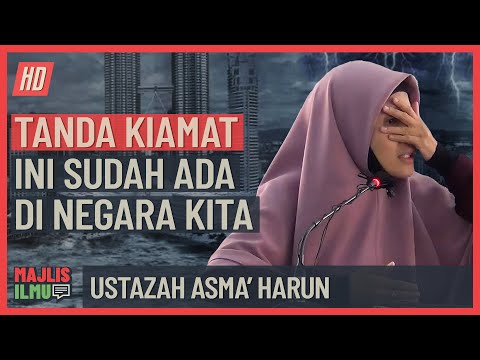 Ustazah Asma Harun - Tanda Kiamat Ini Sudah Ada Di Negara Kita