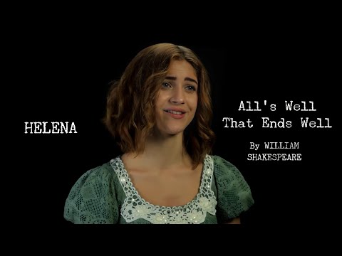 Shakespeare's Monologue II All's Well That Ends Well: Helena (ACT 1, SCENE 3): "Then, I confess..."