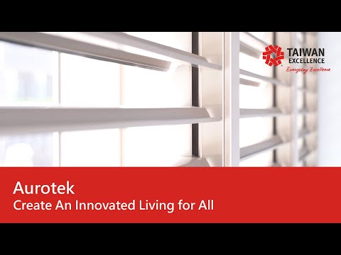Create An Innovated Living for All &ndash; Aurotek | Taiwan Excellence 台灣精品