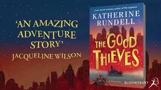 Book Reviews For The Good Thieves By Katherine Rundell Toppsta