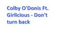 Colby O'Donis Ft Girlicious - Don't turn back ...
