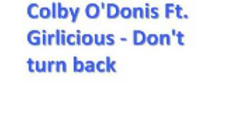 Colby O&#39;Donis Ft Girlicious - Don&#39;t turn back *Lyrics*