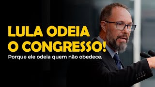 LULA ODEIA O CONGRESSO — E QUER CALAR QUEM PENSA DIFERENTE!