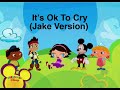 Playhouse Disney Sings It S Ok To Cry With Little Einsteins Cover Jake Version