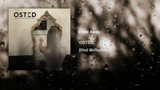OSTED - Fade Away