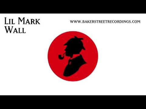 Lil Mark - Wall - Baker Street Recordings