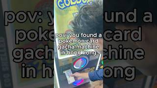 found this gacha machine with pokemon cards in hong kong 🤔 lets see whats inside 😝 #pokemontcg