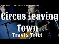 Travis Tritt- Circus Leaving Town Lyrics