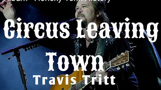 Travis Tritt- Circus Leaving Town Lyrics