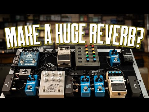 Huge Crazy Reverb For Guitar [What, Why & Understanding It So You Can Actually Use It]