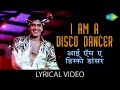 I Am A Disco Dancer with lyrics | आय ऍम अ डिस्को डांसर के बोल | Disco Dancer |