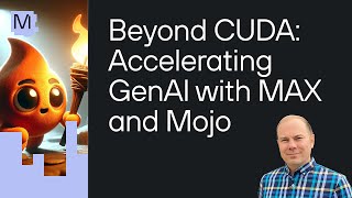 Beyond CUDA: Accelerating GenAI with MAX and Mojo (Chris Lattner's lightning talk at GTC 2025)