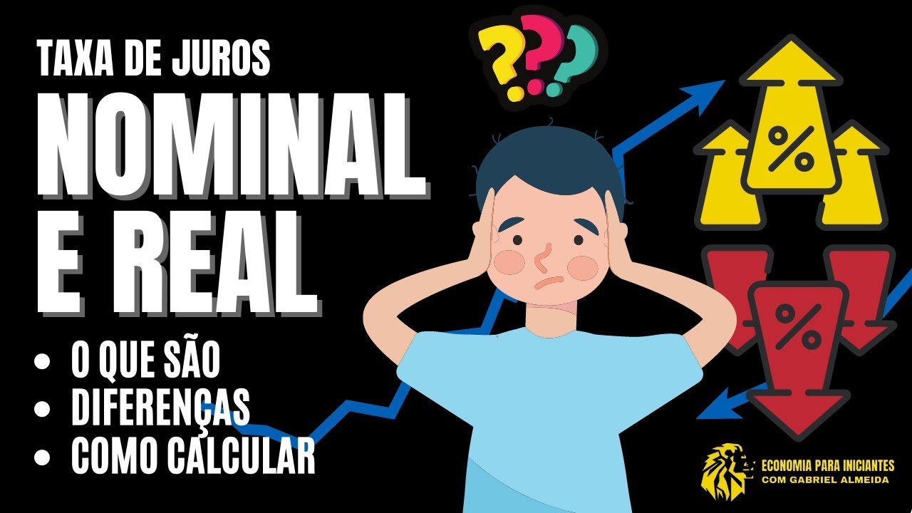TAXA DE JUROS REAL X NOMINAL | O QUE SÃO, CÁLCULO E DIFERENÇAS