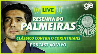 AO VIVO! GE PALMEIRAS ANALISA CLÁSSICO CONTRA O CORINTHIANS PELO PAULISTÃO #podcast | ge.globo