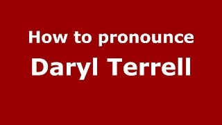 How to pronounce Daryl Terrell
