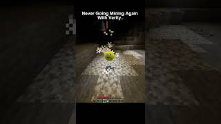 Never Going Mining Again With Verity..