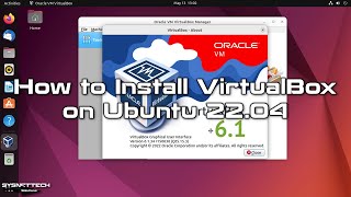 How to Install VirtualBox on Ubuntu 22.04 | SYSNETTECH Solutions