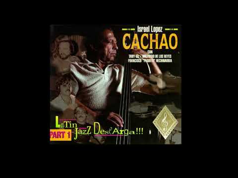 Israel Lopez Cachao - Latin Jazz Descarga Part.1