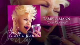 God Provides | Tamela Mann |  Lyric Video