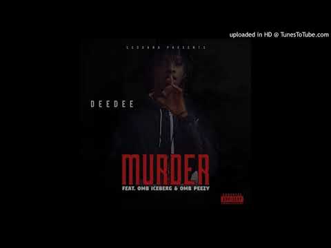 ScoGang DeeDee - Murder Ft. OMB Peezy & OMB Iceberg [Audio]
