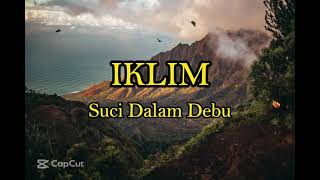 Download lagu IKLIM - SUCI DALAM DEBU LIRIK mp3
