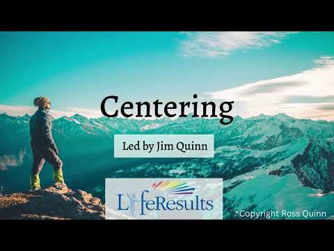 Centering with Jim Quinn