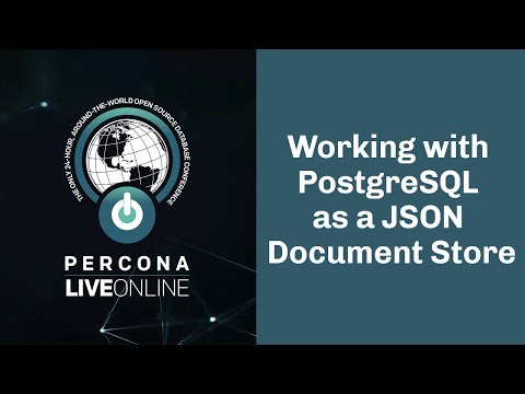 Working With #PostgreSQL As A #JSON Document Store - Robert Bernier - #Percona Live Online 2020