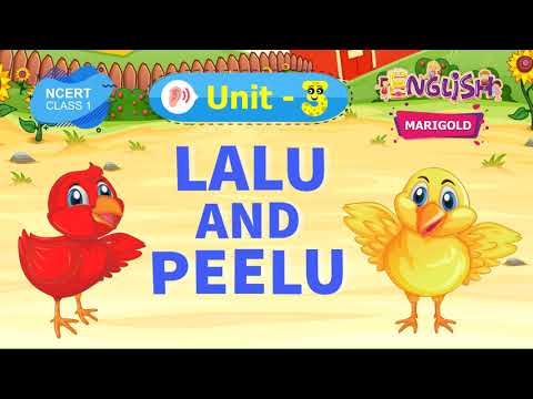 Lalu and Peelu - Marigold Unit 3 - NCERT Class 1 [Listen]