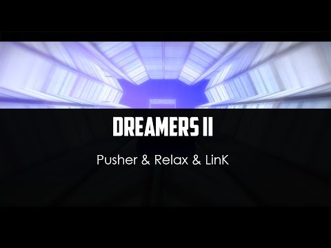 Pusher ft. Relax ft. LinK - Dreamers II