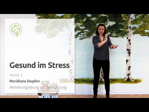Gesund im Stress · Folge 5: Meridiane klopfen (Irina Wagner)