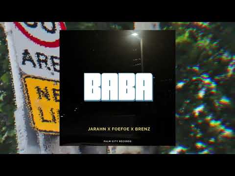 Jarahn - Baba (Audio) feat. foefoe & Brenz