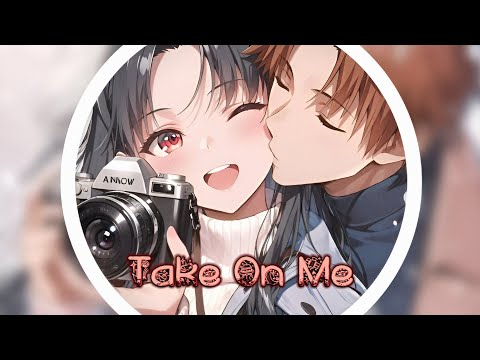 Nightcore - Take On Me 《 lyrics 》