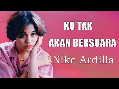Ku Tak Akan Bersuara - Nike Ardilla (Lirik)