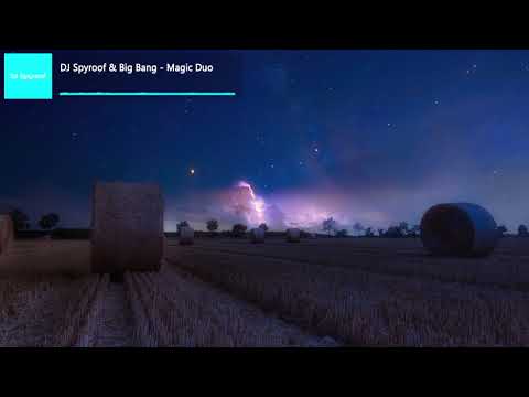 DJ Spyroof & Big Bang - Magic Duo