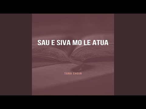 Sau E Siva Mo Le Atua