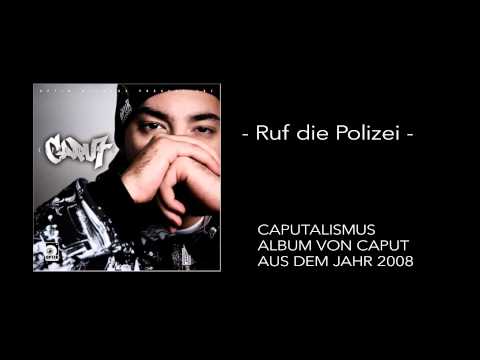 Caput - Ruf die Polizei feat. Moe Mitchell (Caputalismus 2008)