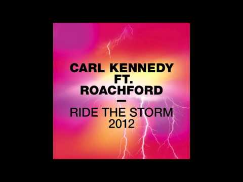 Carl Kennedy Ft. Roachford - Ride The Storm 2012 (Official Audio)