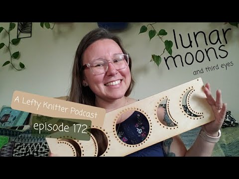 A Lefty Knitter Podcast - Episode 172