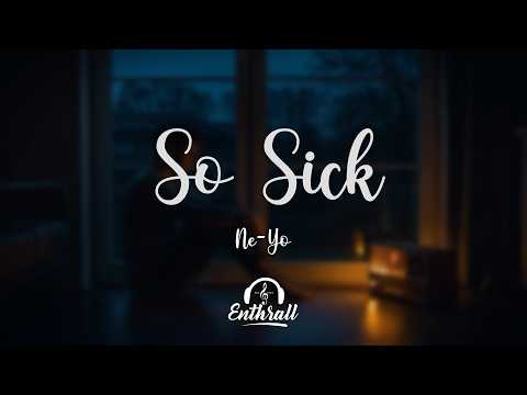 Ne-Yo - So Sick (Lyrics)