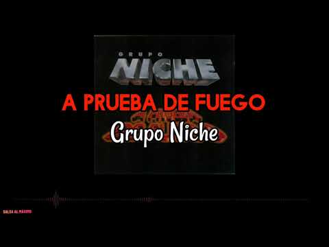 A PRUEBA DE FUEGO - Grupo Niche/ Letra/Salsa/ Cali
