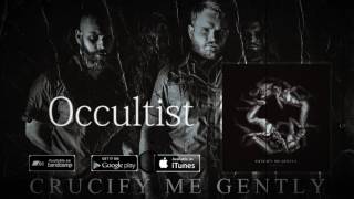 Crucify Me Gently - Occultist